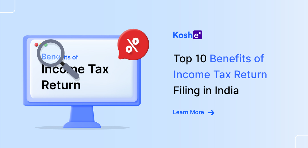 Top Benefits Of Itr Filing In India Koshex Blog