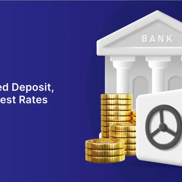 Short Term Fixed Deposit - Benefits & Interest Rates