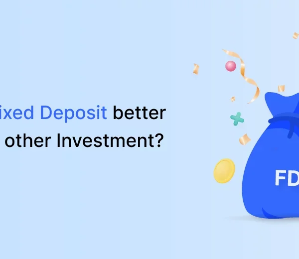 How is a Fixed Deposit Better Than Any Other Investment?
