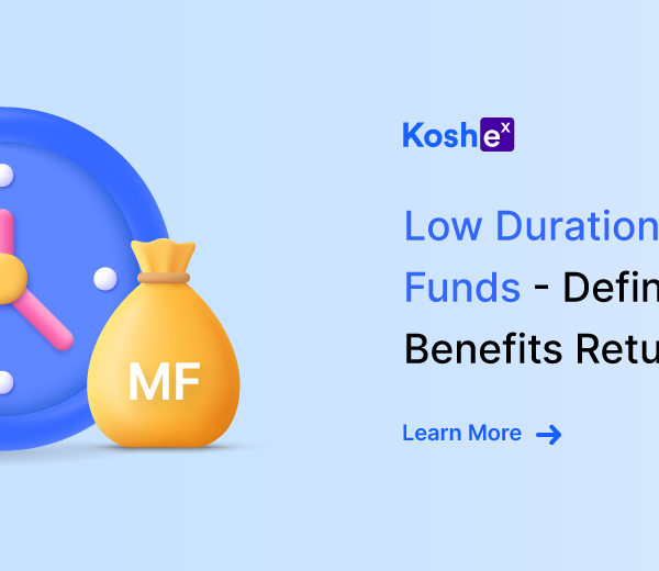 Low Duration Mutual Funds - Definition & Benefits Return & Risk