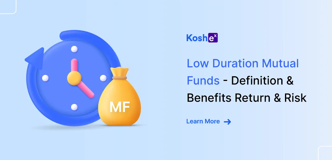 Low Duration Mutual Funds | Everything You Need to Know.