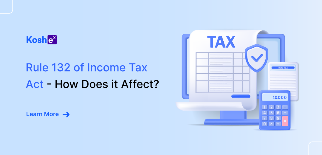 Rule 132 of Income Tax Act - How Does it Affect