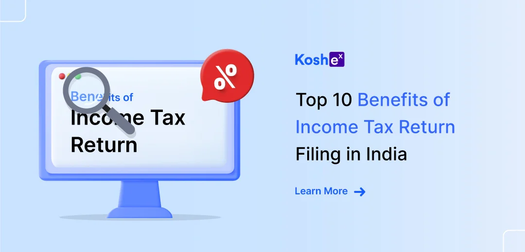 Top 10 Benefits of ITR Filing in India
