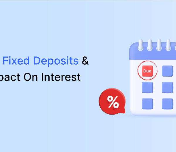 Overdue Fixed Deposits & their Impact on Interest Rates