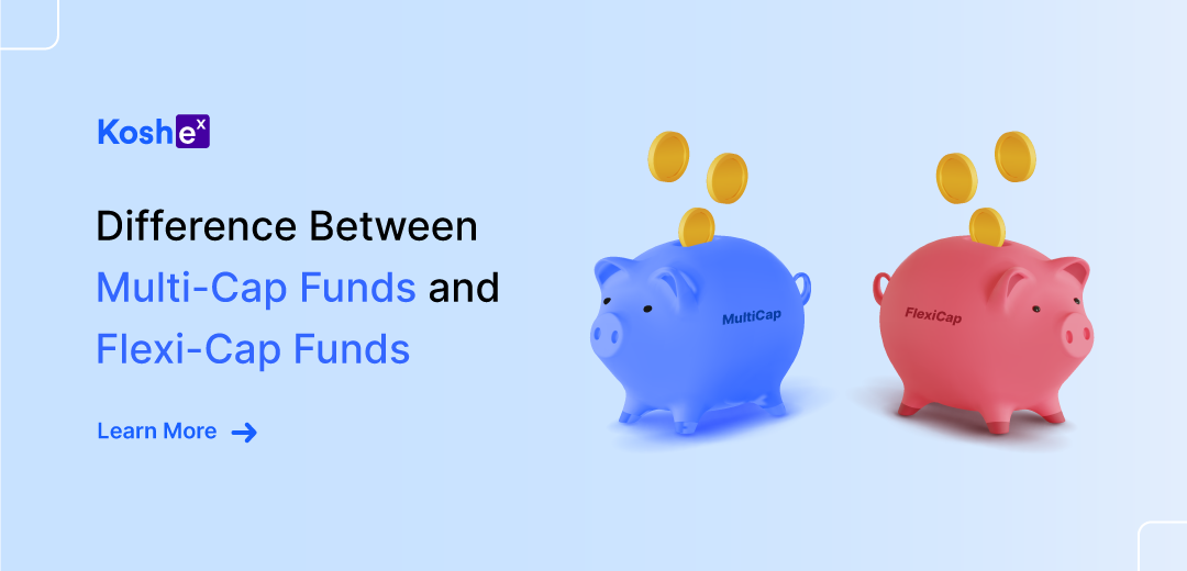 Difference Between Multi-Cap Funds and Flexi-Cap Funds