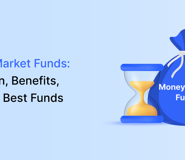 Money Market Funds: Definition, Benefits, Types of Best Funds