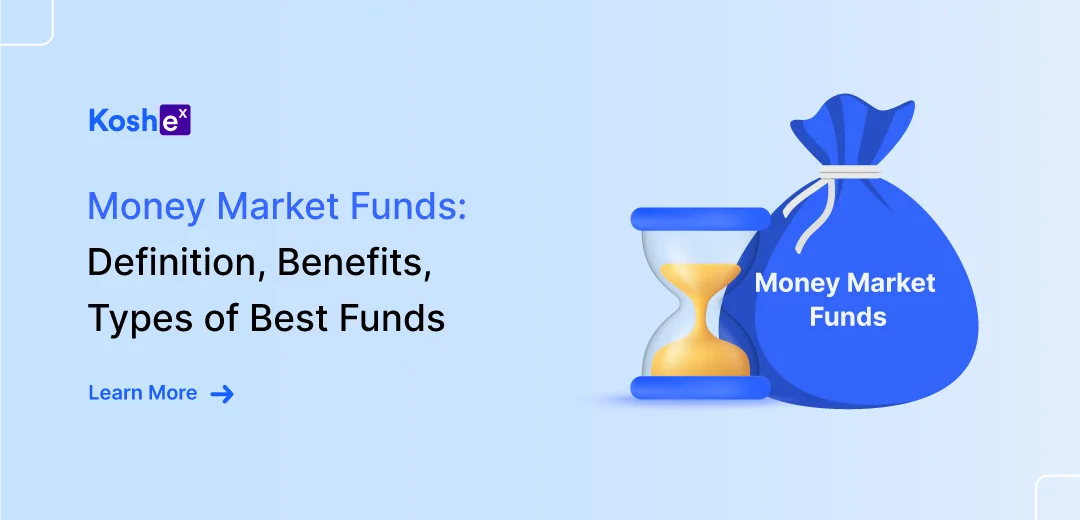 Money Market Funds: Basics, Types, Benefits, and More