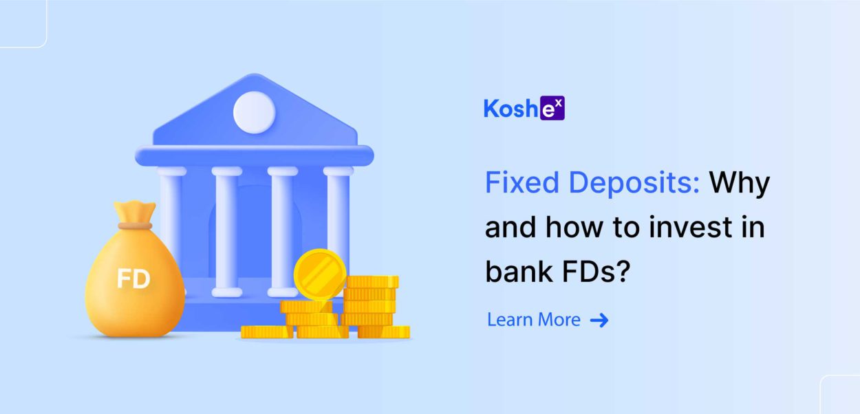 Fixed Deposit Tips: Why and How to Invest in Bank FDs?