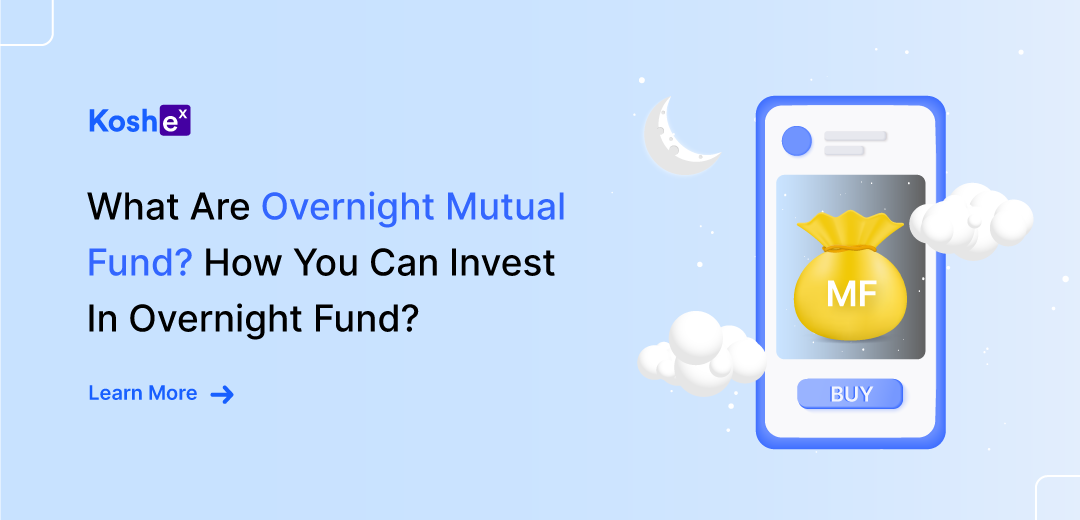 What are Overnight Mutual Fund? How you can invest in Overnight Fund?