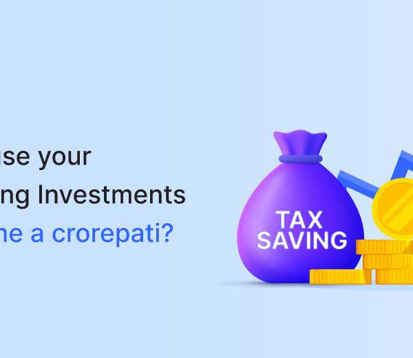 How to Use Your Tax-Saving Investments to Become a Crorepati