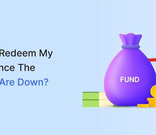 Should I Redeem My Funds Since the Markets Are Down?