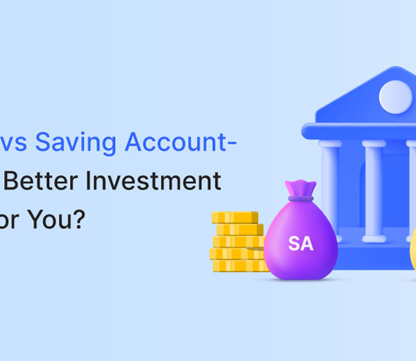 Fixed Deposit vs Savings Account - Which Option is Better?