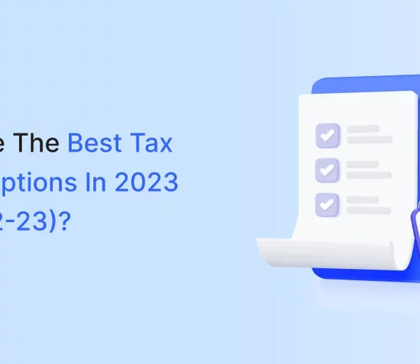 Best Tax-Saving Investment Options in 2023 (FY 2022–2023)?