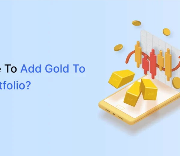 Is It Time To Add Gold To Your Portfolio?