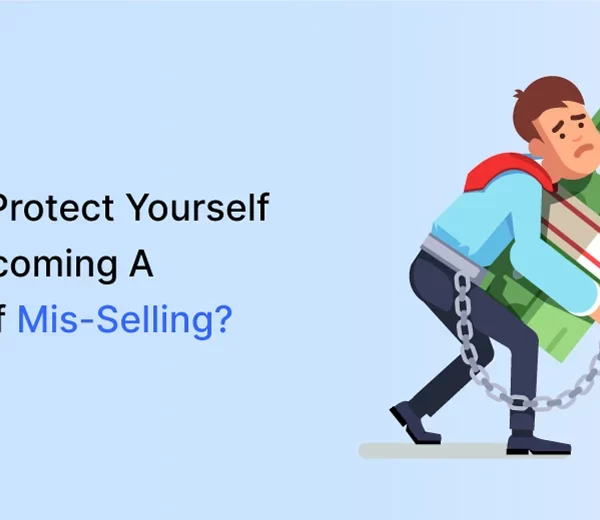 How To Protect Yourself From Becoming A Victim Of Mis-selling?