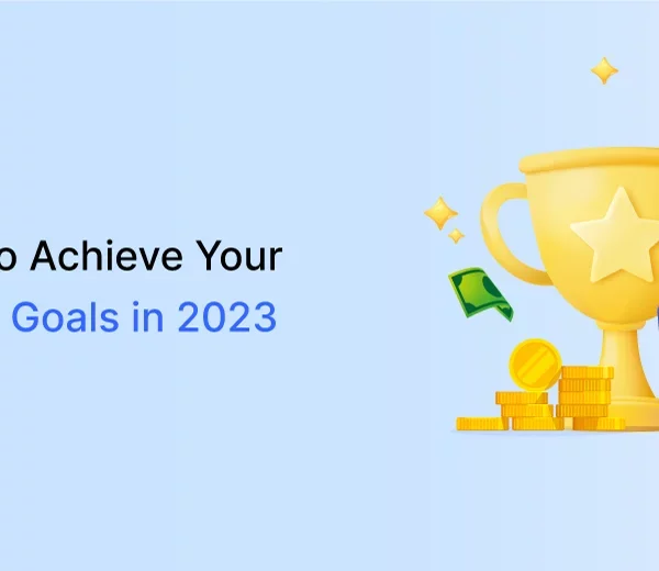 5 Ways To Achieve Your Financial Goals In 2023