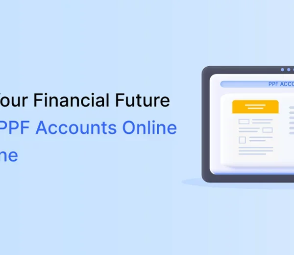 How To Open A PPF Account Online & Offline
