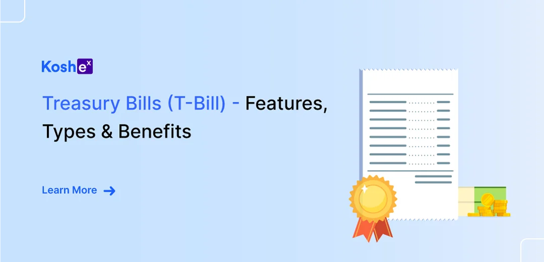 Treasury Bills (T-Bill) - Features, Types & Benefits