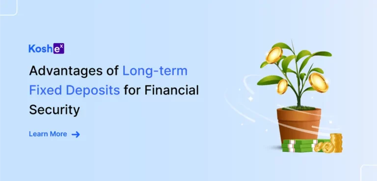 Advantages of Long-term Fixed Deposits for Financial Security