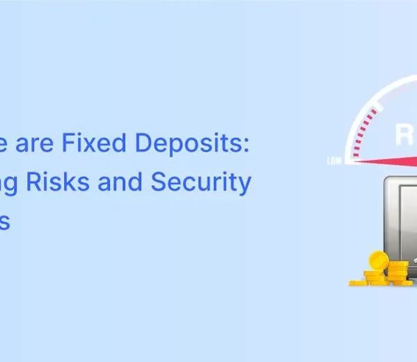 How Reliable Are Fixed Deposits: Risk Assessment & Security Measures