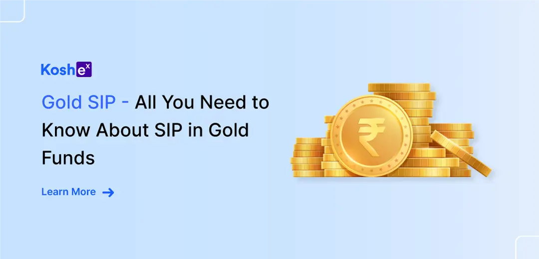 Gold SIP - All You Need to Know About SIP in Gold Funds