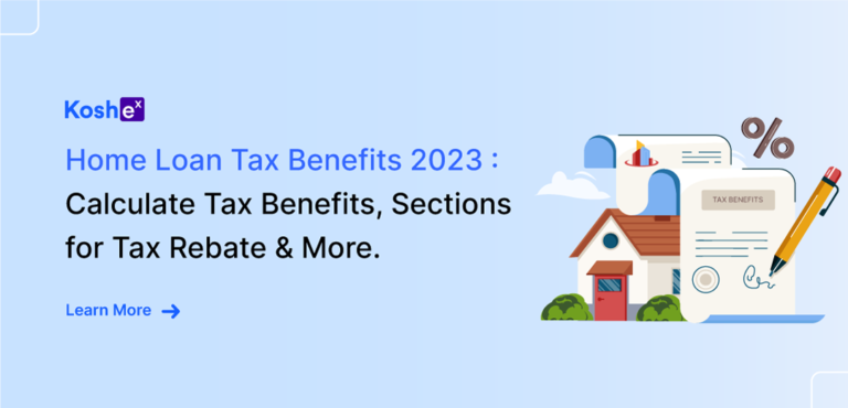 Home Loan Tax Benefits 2023 : Calculate Tax Benefits, Sections for Tax Rebate & More.