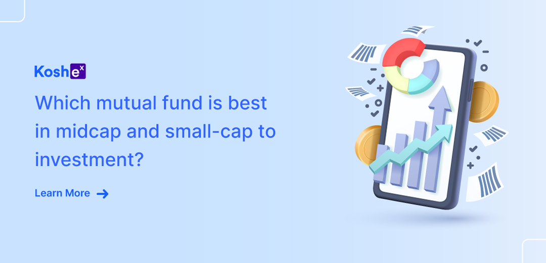 Which Mutual Fund is Best in Midcap and Small-Cap to Investment?