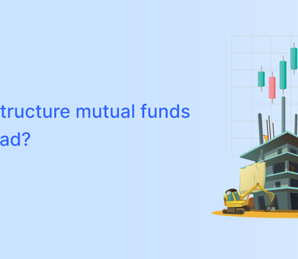 Are Infrastructure Mutual Funds Good or Bad?