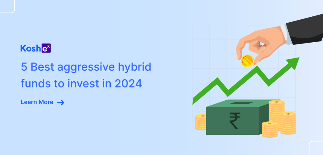 5 Best Aggressive Hybrid Funds to Invest in 2024