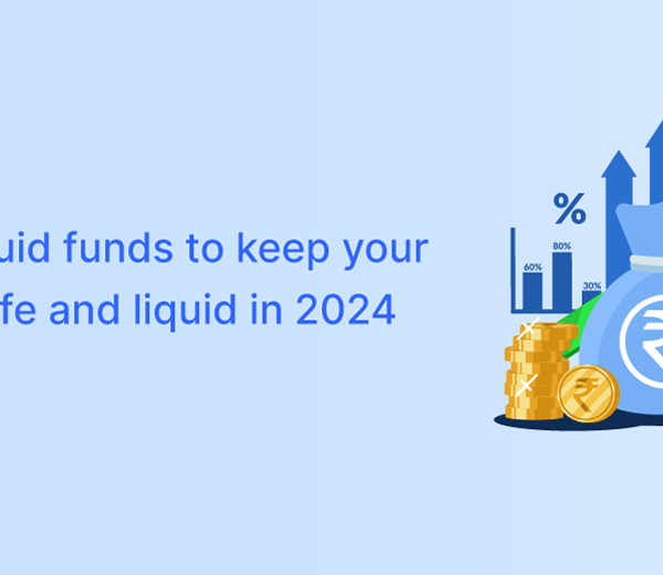 5 Best Liquid Funds To Keep Your Money Safe And Liquid In 2024