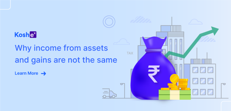 Why Income from assets and gains are not the same