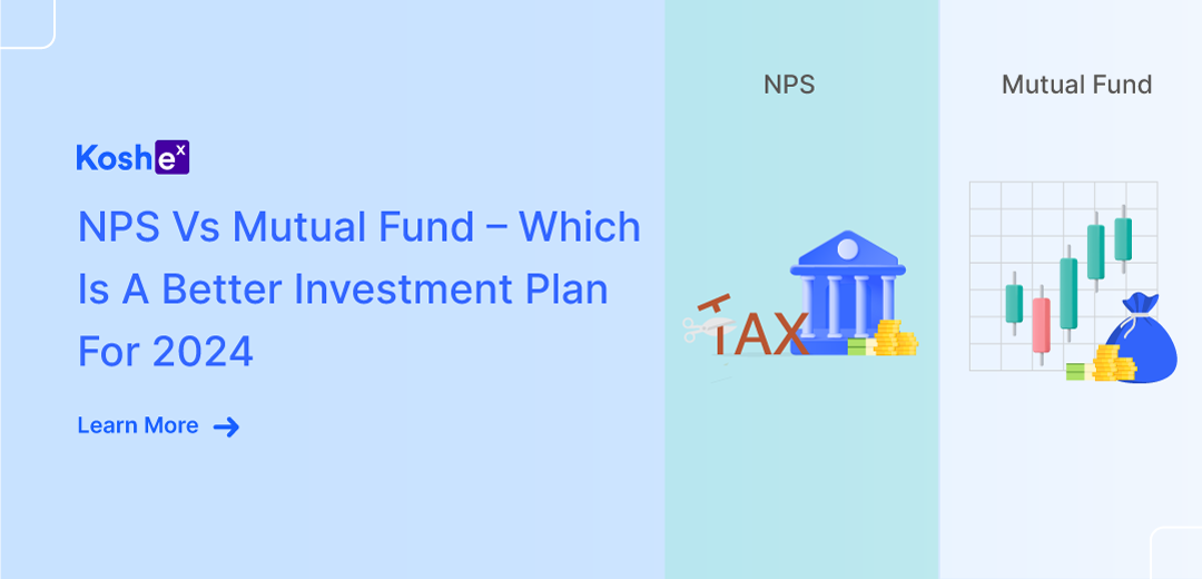 NPS Vs Mutual Fund – Which Is A Better Investment Plan For 2024