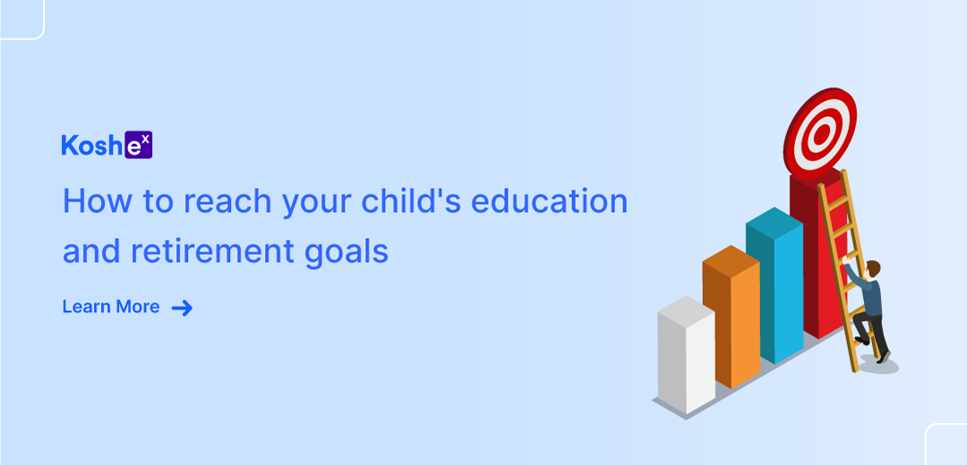 How to reach your child's education and retirement goals