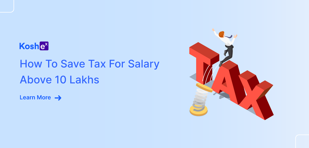 How To Save Tax For Salary Above 10 Lakhs