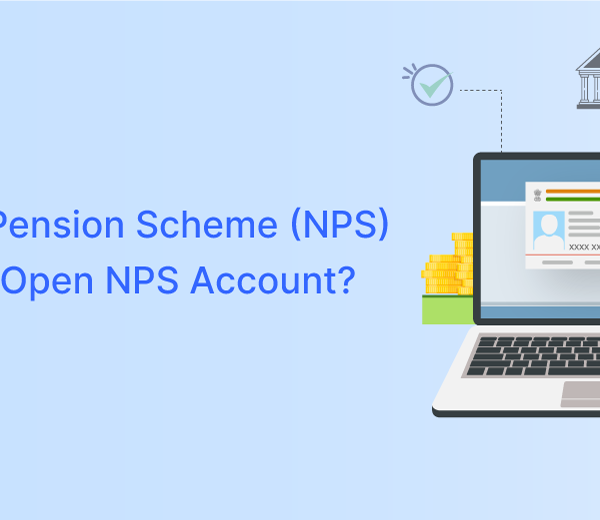 National Pension Scheme (NPS) – How To Open NPS Account?