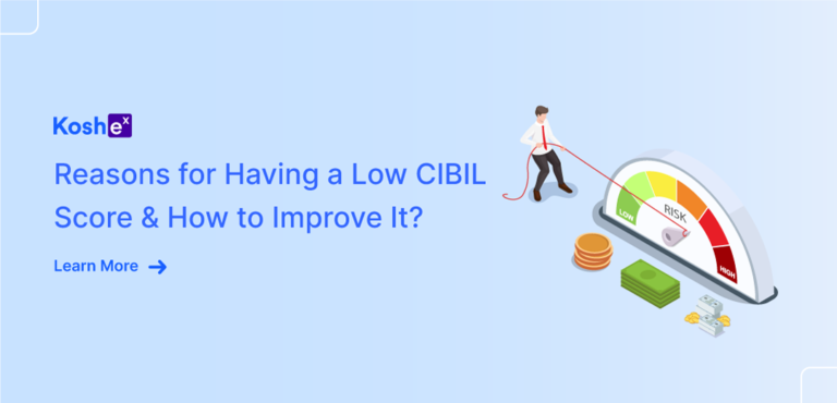 Reasons for Having a Low CIBIL Score & How to Improve It?