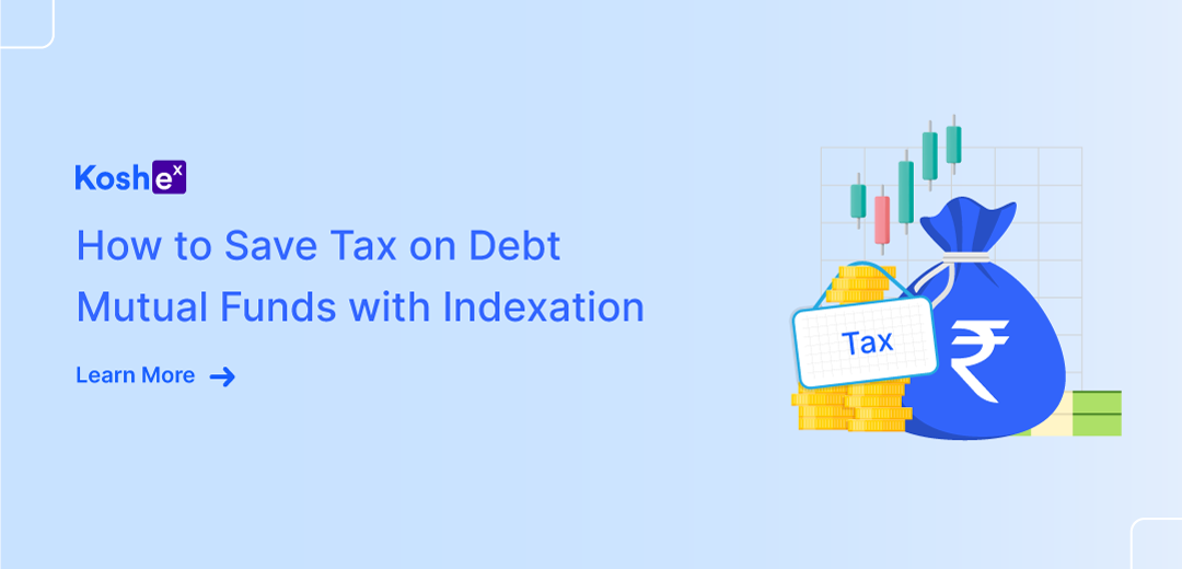 How to Save Tax on Debt Mutual Funds with Indexation