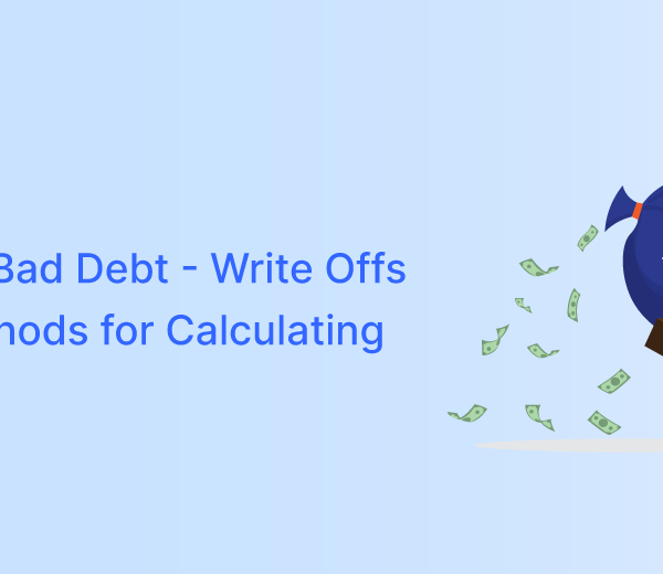 What is Bad Debt - Write Offs and Methods for Calculating