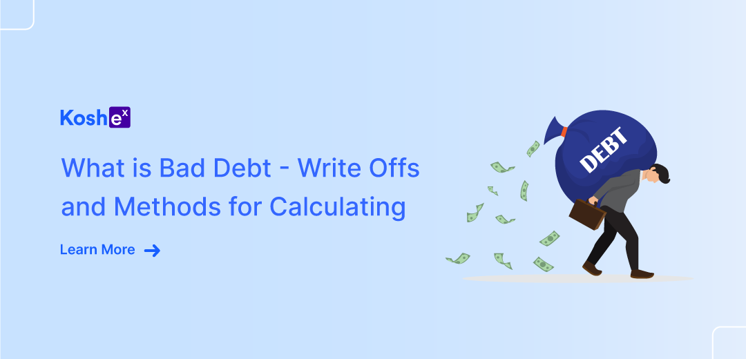 What is Bad Debt - Write Offs and Methods for Calculating