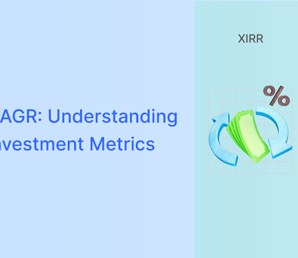 XIRR vs CAGR: Understanding the Key Investment Metrics