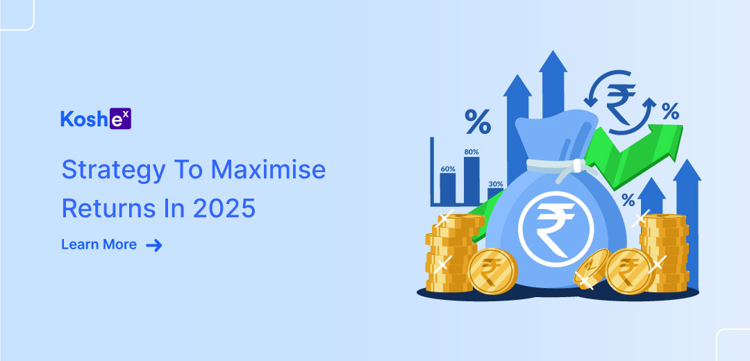 Strategy To Maximise Returns In 2025